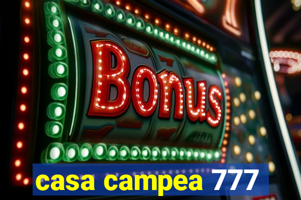 casa campea 777